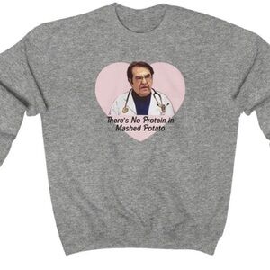 Dr. Now No Protein In Mashed Potato My 600 lb Life Sweatshirt, Gray, large